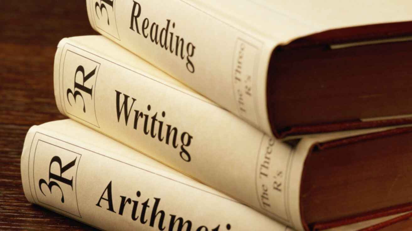 The 3 R’s of Education: Reading, Writing &Arithmetic